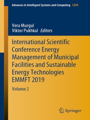 cover image of International Scientific Conference Energy Management of Municipal Facilities and Sustainable Energy Technologies EMMFT 2019